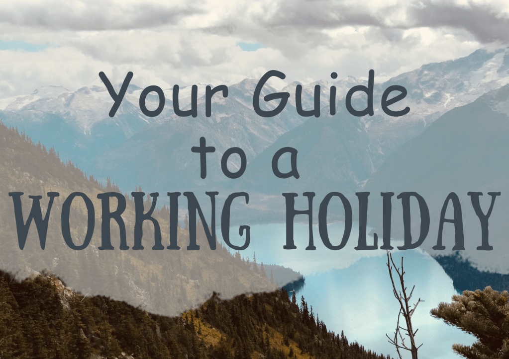 Your Guide to Getting Started with a Working Holiday