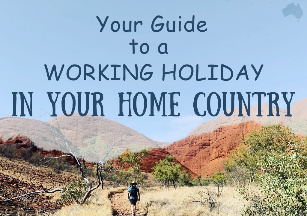 Your Guide to Working Holidays in Your Home Country
