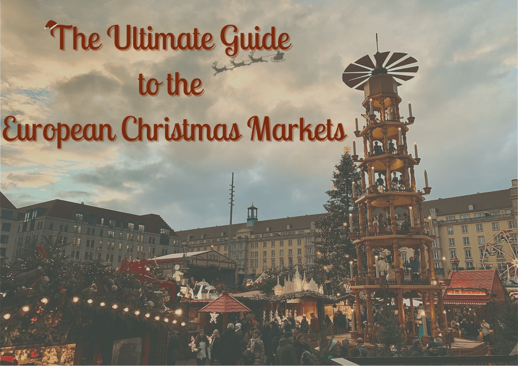 The Ultimate Guide to the European Christmas Markets